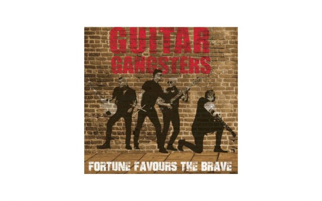 Guitar Gangsters – Fortune Favours The Brave CD